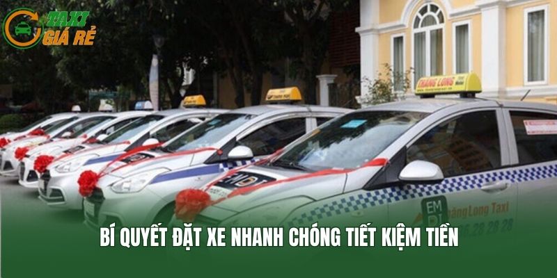 Bí quyết đặt xe nhanh chóng tiết kiệm tiền