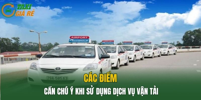 Các điểm cần chú ý khi sử dụng dịch vụ vận tải