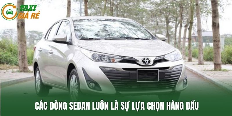 Các dòng sedan luôn là sự lựa chọn hàng đầu