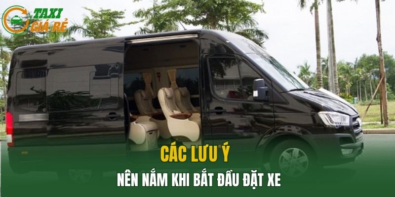Các lưu ý nên nắm khi bắt đầu đặt xe