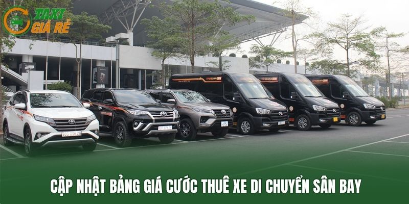 Cập nhật bảng giá cước thuê xe di chuyển sân bay