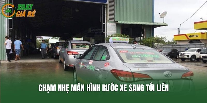 Chạm nhẹ màn hình rước xe sang tới liền