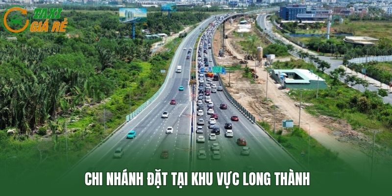 Chi nhánh đặt tại khu vực Long Thành