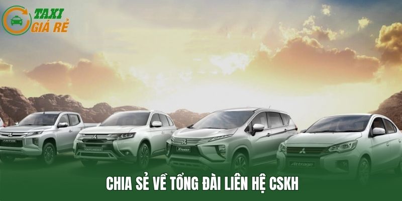 Chia sẻ về tổng đài liên hệ CSKH