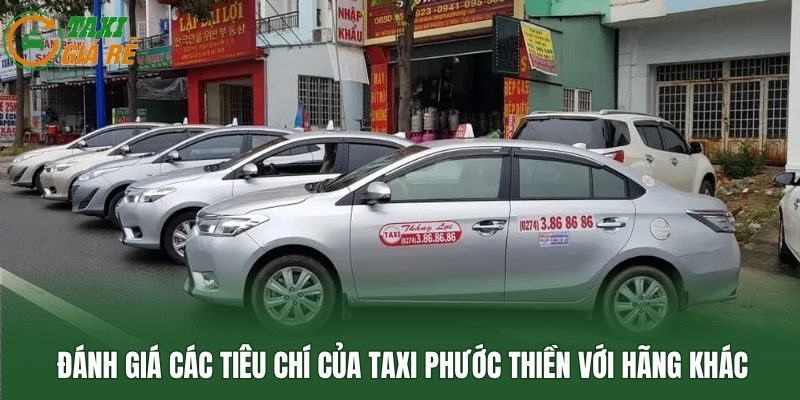 Đánh giá các tiêu chí của Taxi Phước Thiền với hãng khác