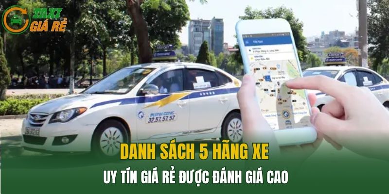 Danh sách 5 hãng xe uy tín giá rẻ được đánh giá cao