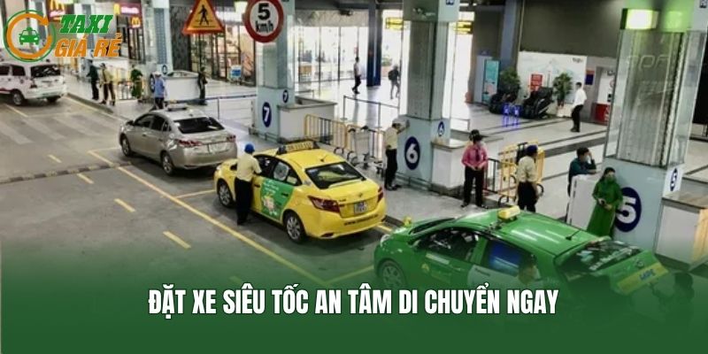 Đặt xe siêu tốc an tâm di chuyển ngay