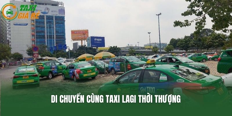 Di chuyển cùng Taxi Lagi thời thượng