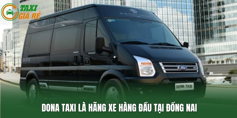 DONA taxi là hàng xe hàng đầu tại Đồng Nai