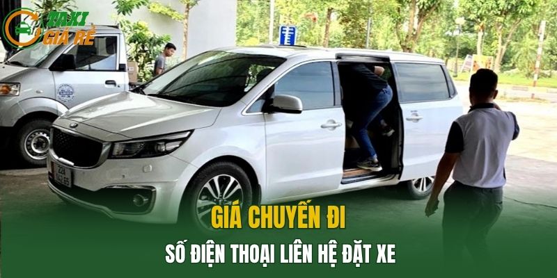 Giá chuyến đi, số điện thoại liên hệ đặt xe