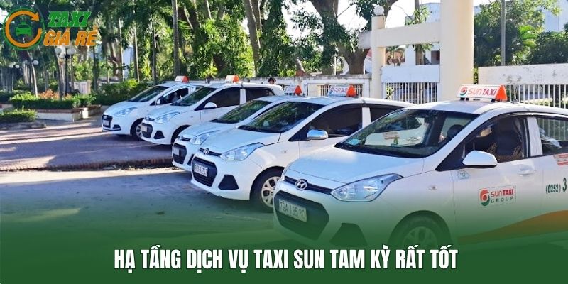 Hạ tầng dịch vụ taxi Sun Tam Kỳ rất tốt