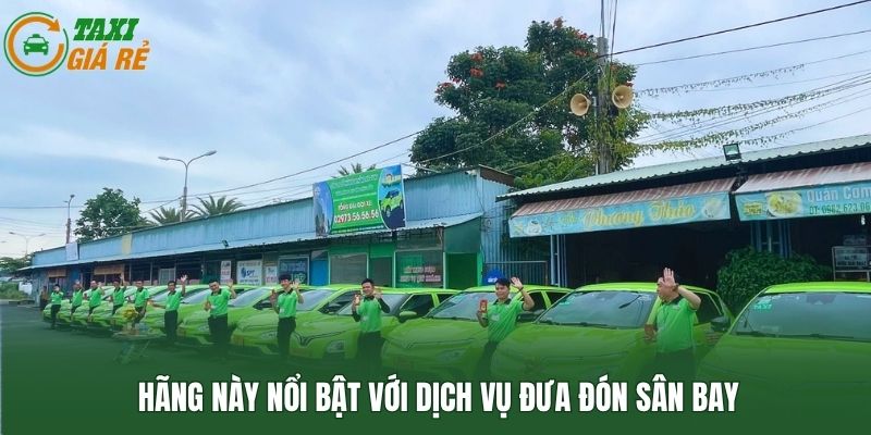 Hãng này nổi bật với dịch vụ đưa đón sân bay