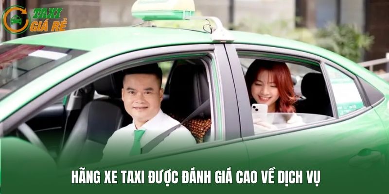 Hãng xe taxi được đánh giá cao về dịch vụ