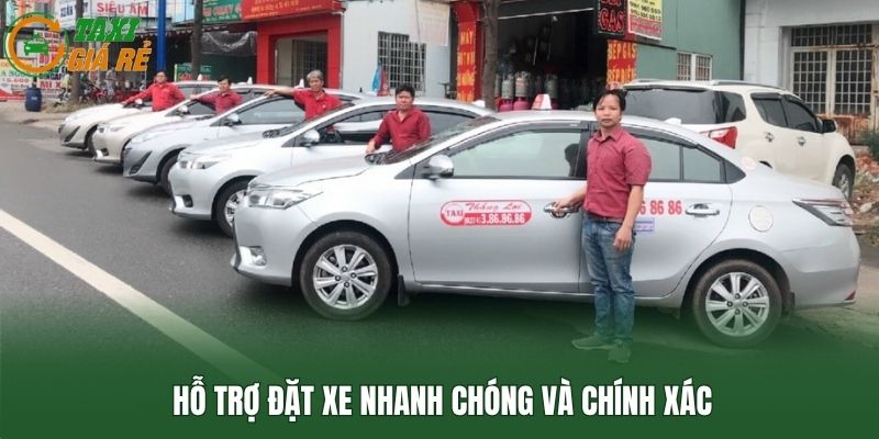 Hỗ trợ đặt xe nhanh chóng và chính xác