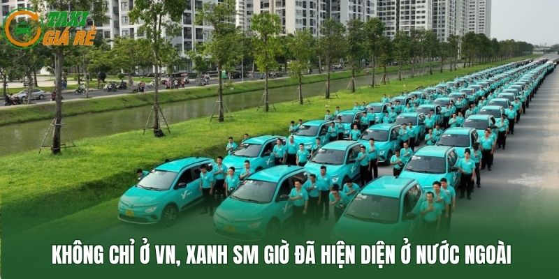 Không chỉ ở VN, Xanh SM giờ đã hiện diện ở nước ngoài