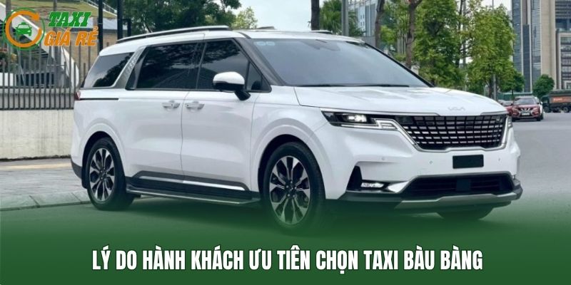 Lý do hành khách ưu tiên chọn taxi Bàu Bàng