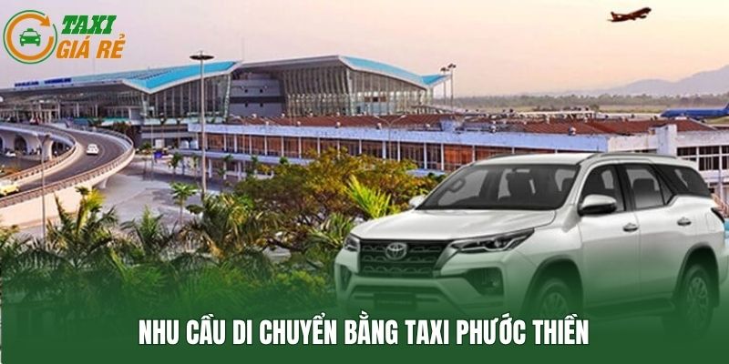 Nhu cầu di chuyển bằng Taxi Phước Thiền