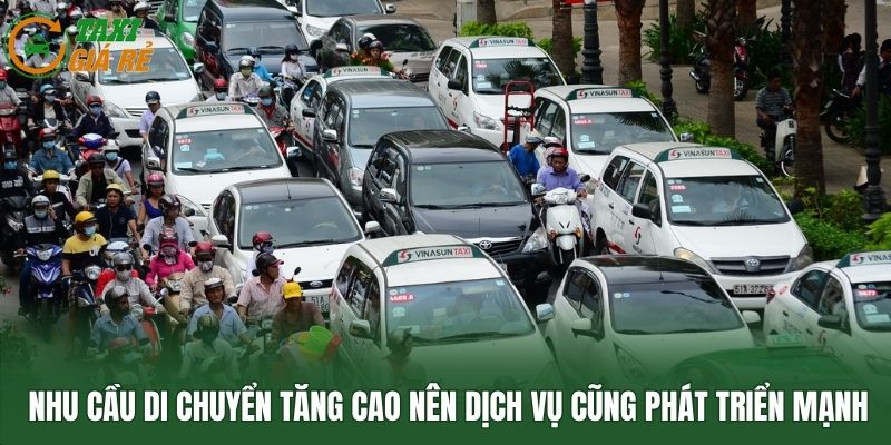 Nhu cầu di chuyển tăng cao nên dịch vụ cũng phát triển mạnh