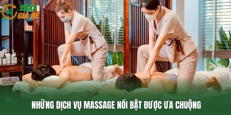 Những dịch vụ massage nổi bật được ưa chuộng
