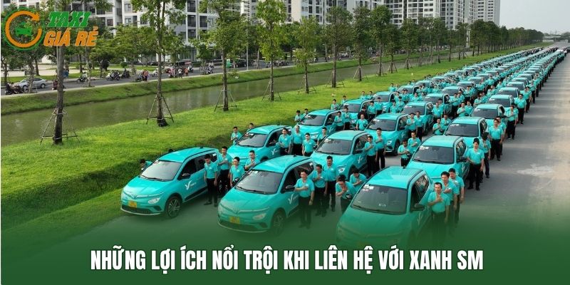Những lợi ích nổi trội khi liên hệ với Xanh SM