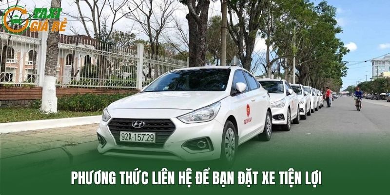 Phương thức liên hệ để bạn đặt xe tiện lợi