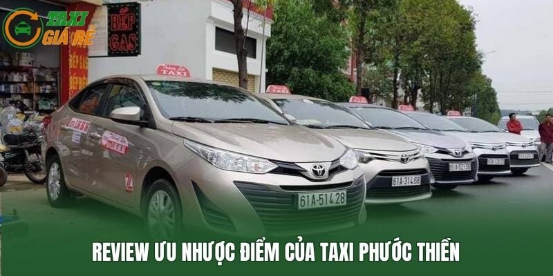 Review ưu nhược điểm của Taxi Phước Thiền