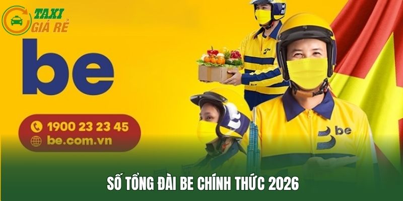 Số tổng đài Be chính thức 2026