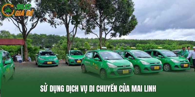 Sử dụng dịch vụ di chuyển của Mai Linh