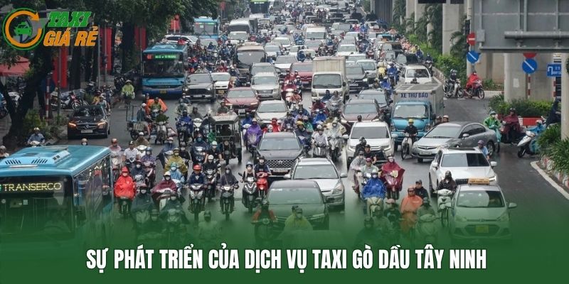 Sự phát triển của dịch vụ taxi Gò Dầu Tây Ninh