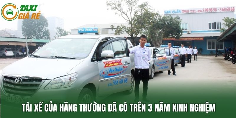 Tài xế của hãng thường đã có trên 3 năm kinh nghiệm