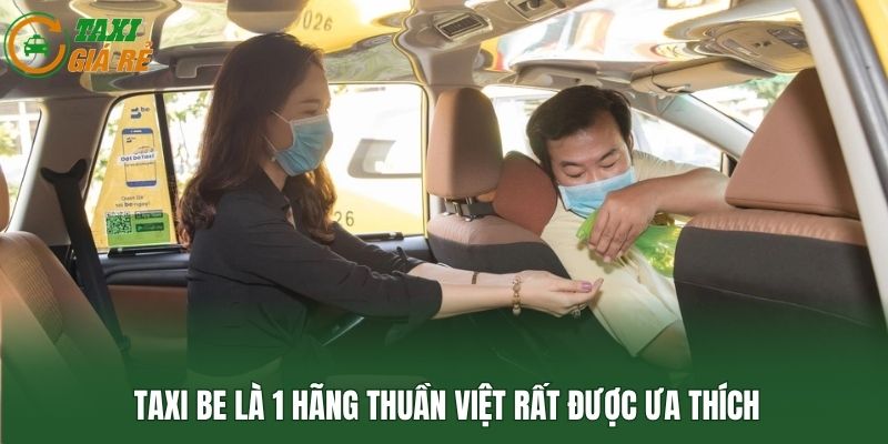 Taxi Be là 1 hãng thuần Việt rất được ưa thích