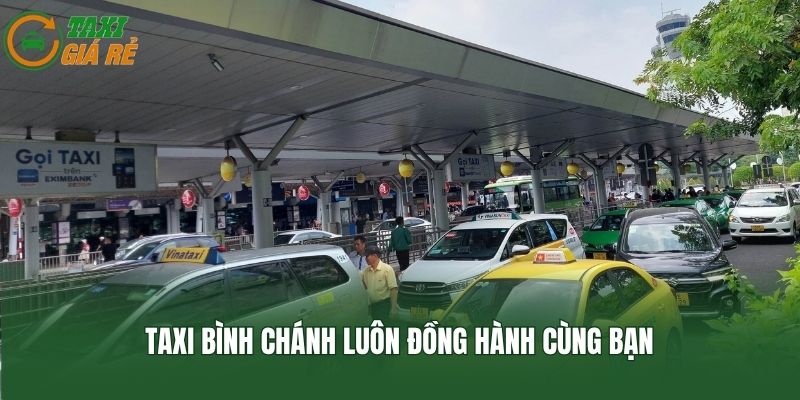 Taxi Bình Chánh luôn đồng hành cùng bạn
