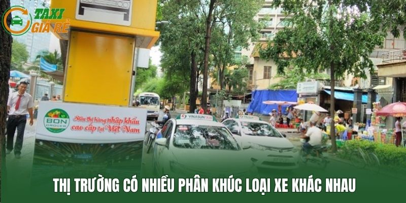 Thị trường có nhiều phân khúc loại xe khác nhau