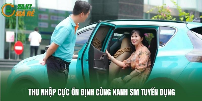 Thu nhập cực ổn định cùng Xanh SM tuyển dụng