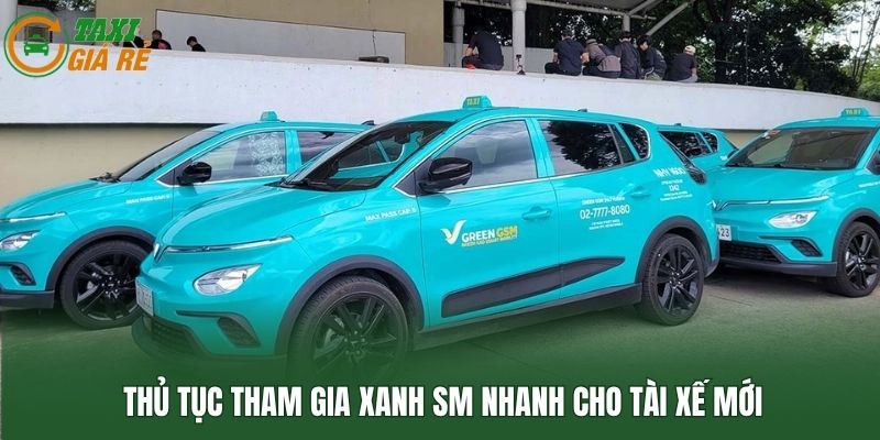 Thủ tục tham gia Xanh SM nhanh cho tài xế mới