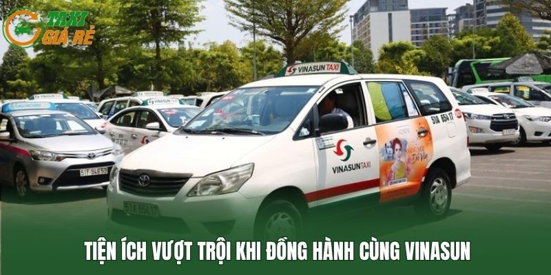 Tiện ích vượt trội khi đồng hành cùng Vinasun