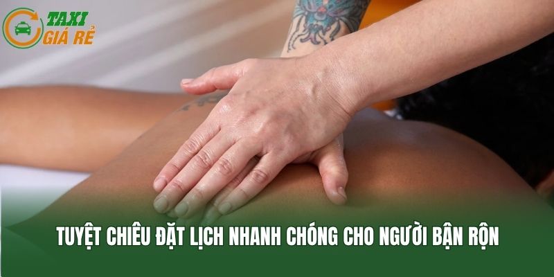 Tuyệt chiêu đặt lịch nhanh chóng cho người bận rộn